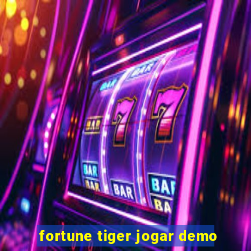 fortune tiger jogar demo